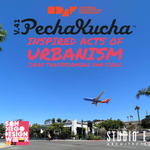 PECHAKUCHA VOL. 41 | Inspired Acts of Urbanism | Ideas Transforming San Diego